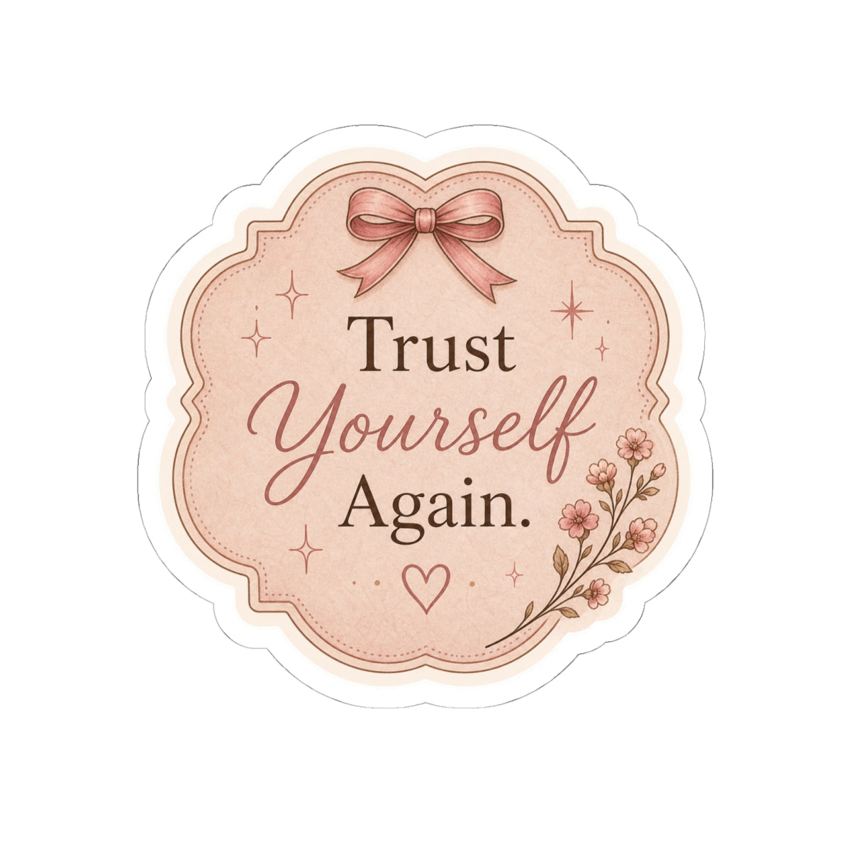 Trust Yourself Again Sticker