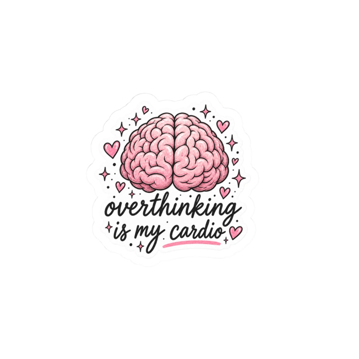 Overthinking Is My Cardio Sticker