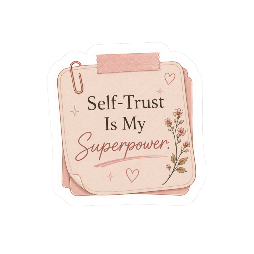 Self-Trust Is My Superpower Sticker