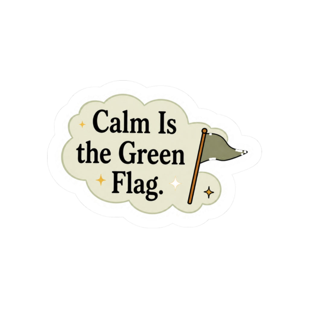 Calm Is the Green Flag Sticker