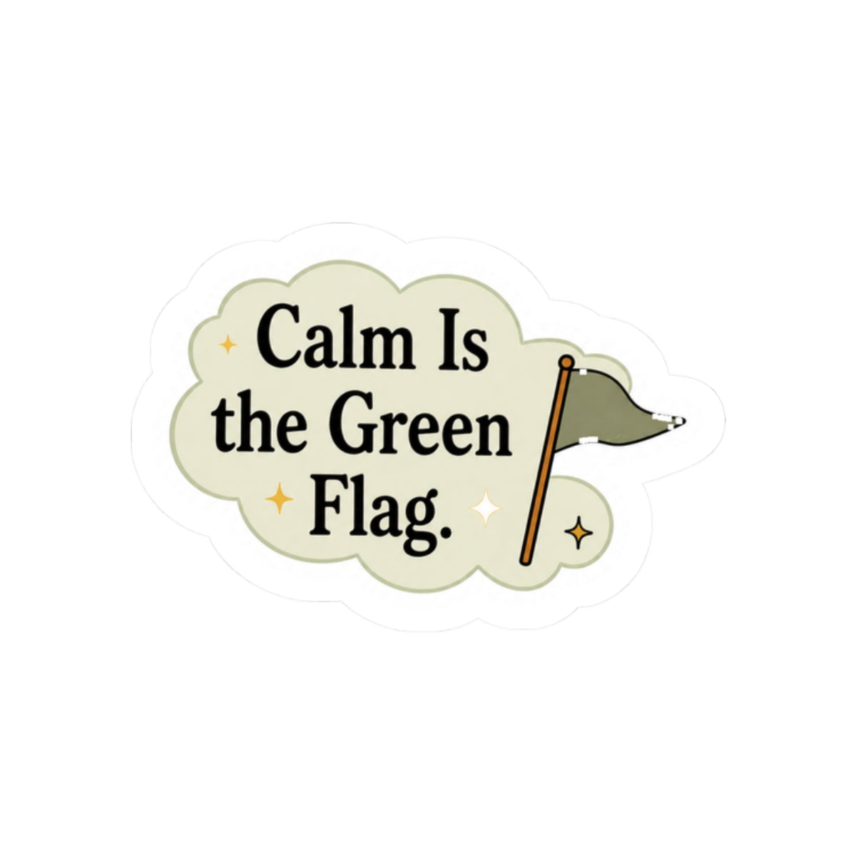 Calm Is the Green Flag Sticker