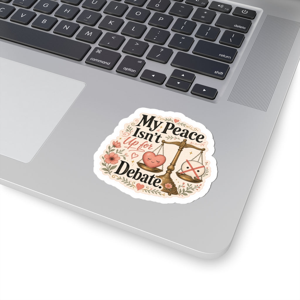 My Peace Isn’t Up for Debate Sticker
