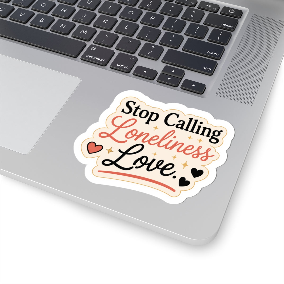 Stop Calling Loneliness Love Sticker