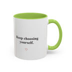 Keep Choosing Yourself Accent Coffee Mug