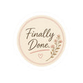 Finally Done Sticker