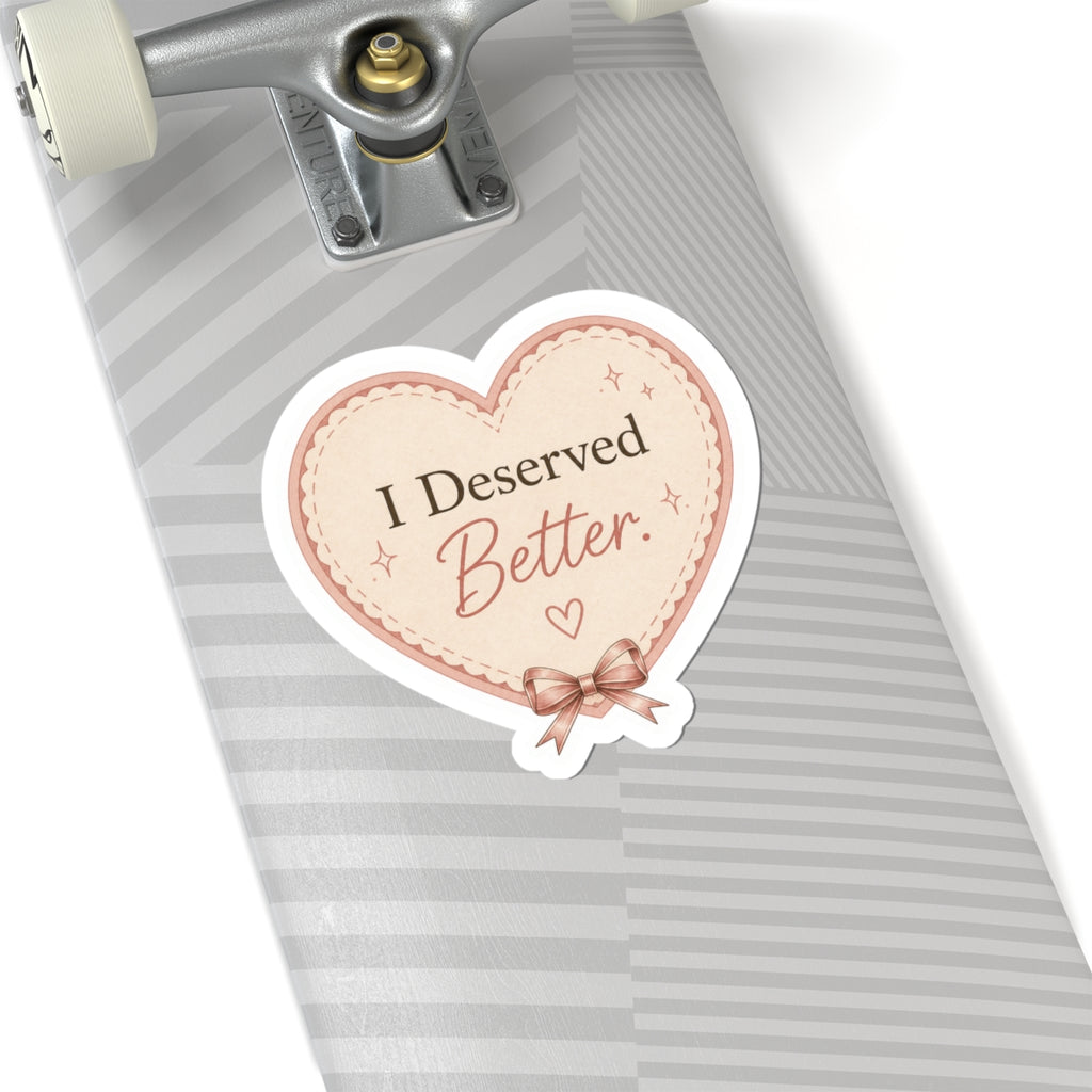 I Deserved Better Heart Sticker