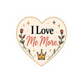I Love Me More Heart Sticker