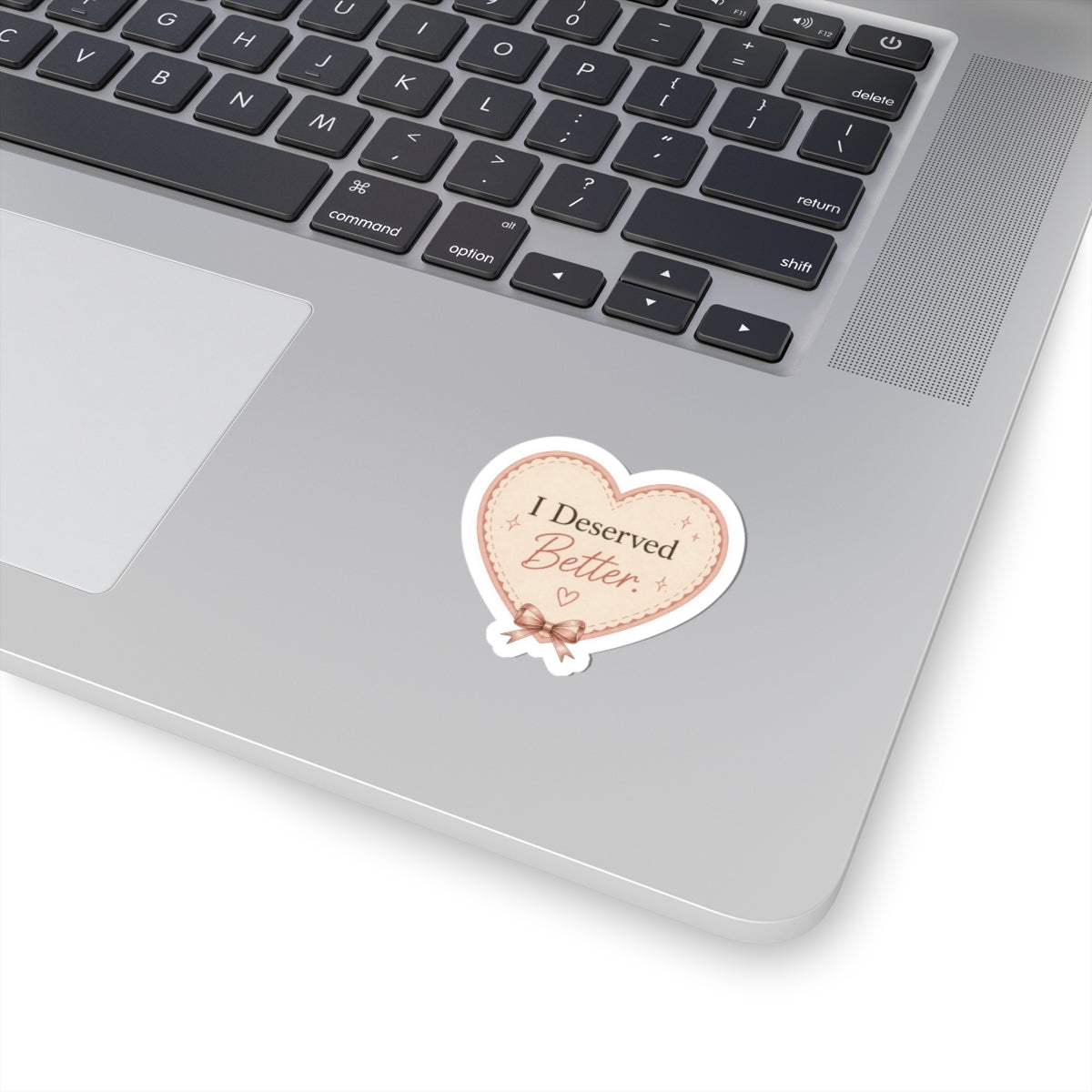 I Deserved Better Heart Sticker