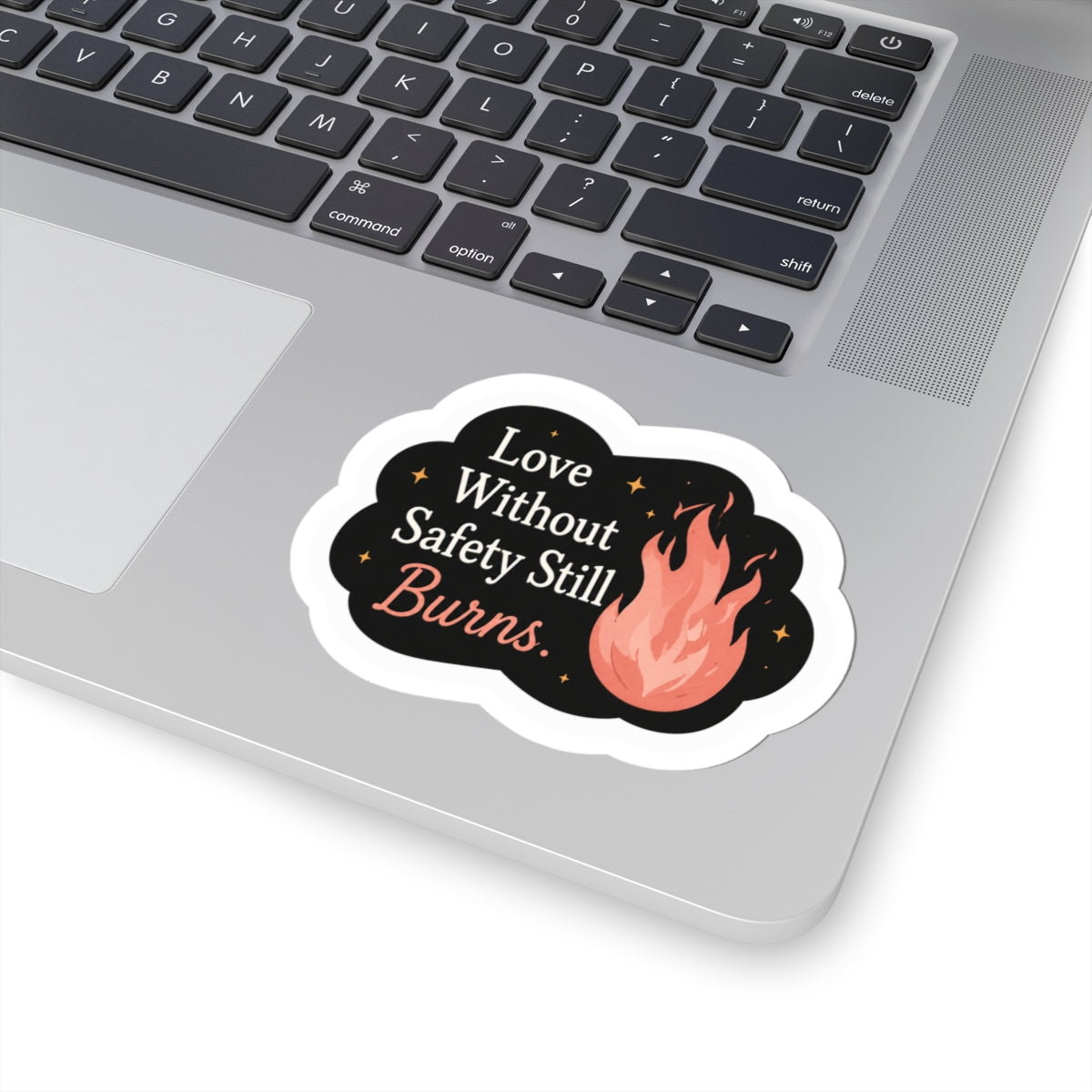 Love Without Safety Still Burns Sticker