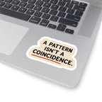 A Pattern Isn’t a Coincidence Sticker