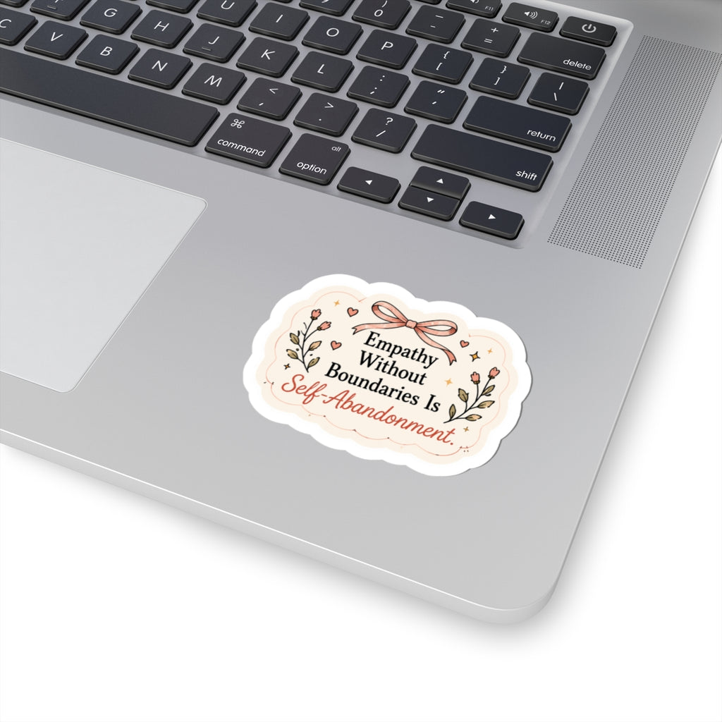 Empathy Without Boundaries Is Self-Abandonment Sticker