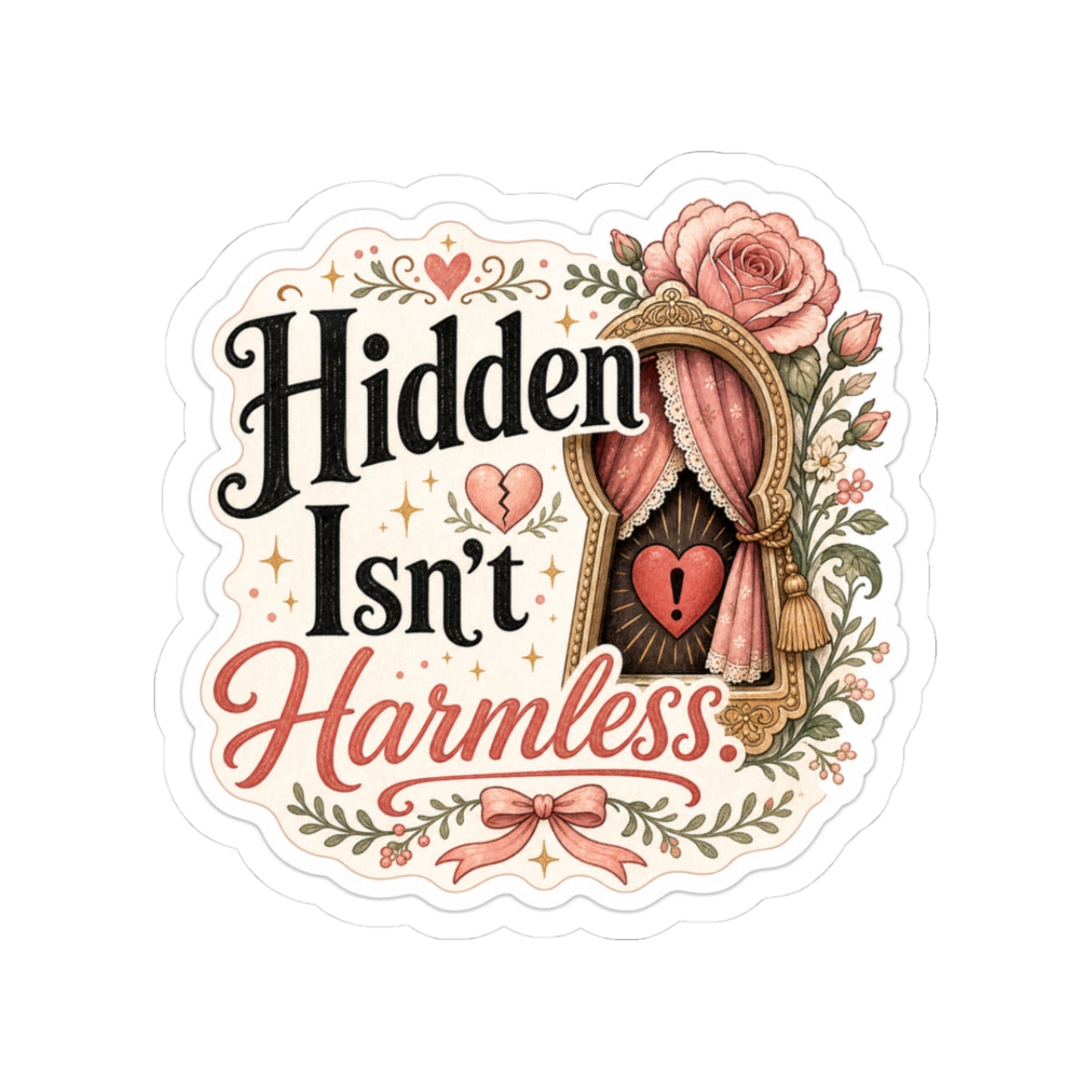 Hidden Isn't Harmless Sticker