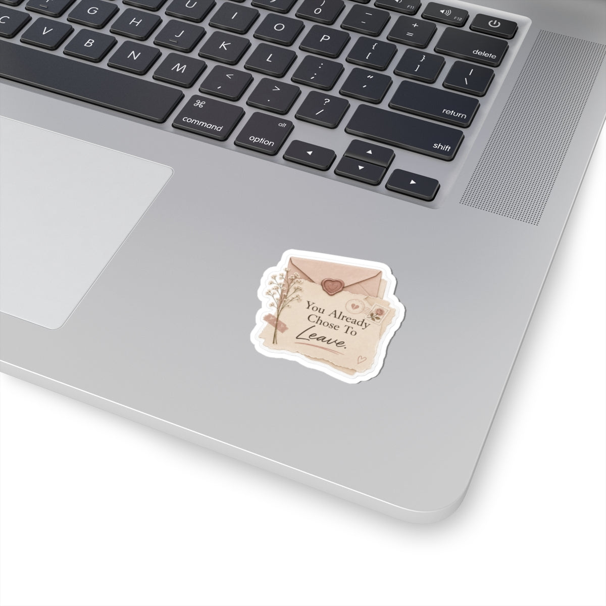 You Already Chose to Leave Sticker