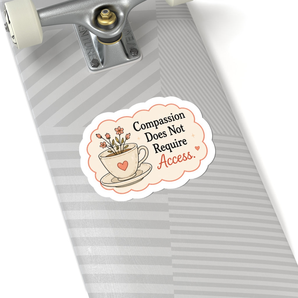 Compassion Does Not Require Access Sticker