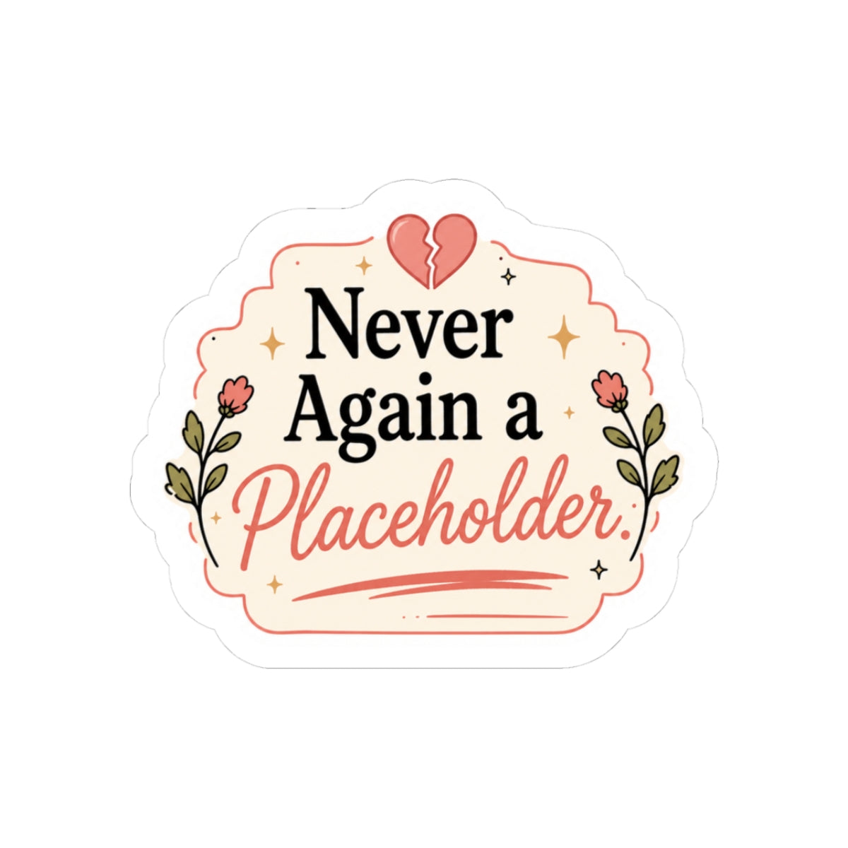 Never Again a Placeholder Sticker
