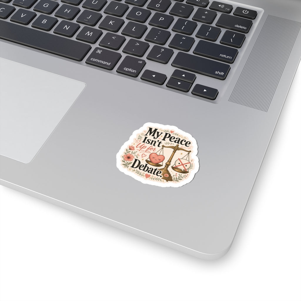 My Peace Isn’t Up for Debate Sticker