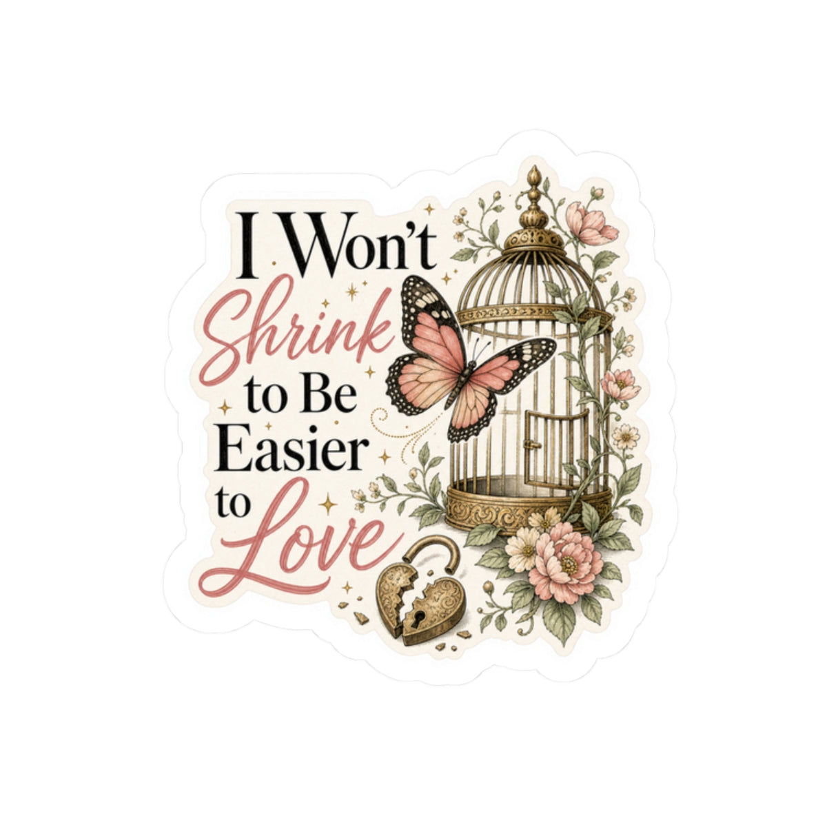 I Won't Shrink to Be Easier to Love