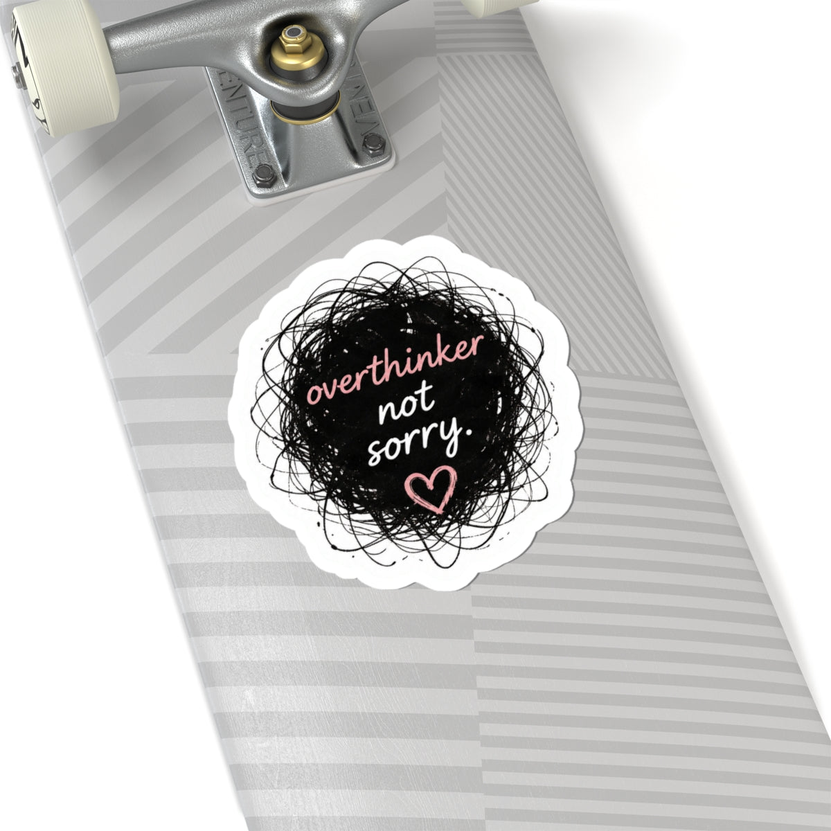 Overthinker, Not Sorry Sticker