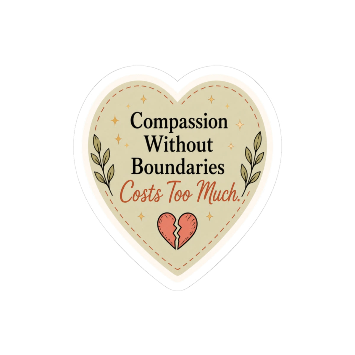 Heart Sticker — "Compassion Without Boundaries Costs Too Much" Inspirational Vinyl Decal
