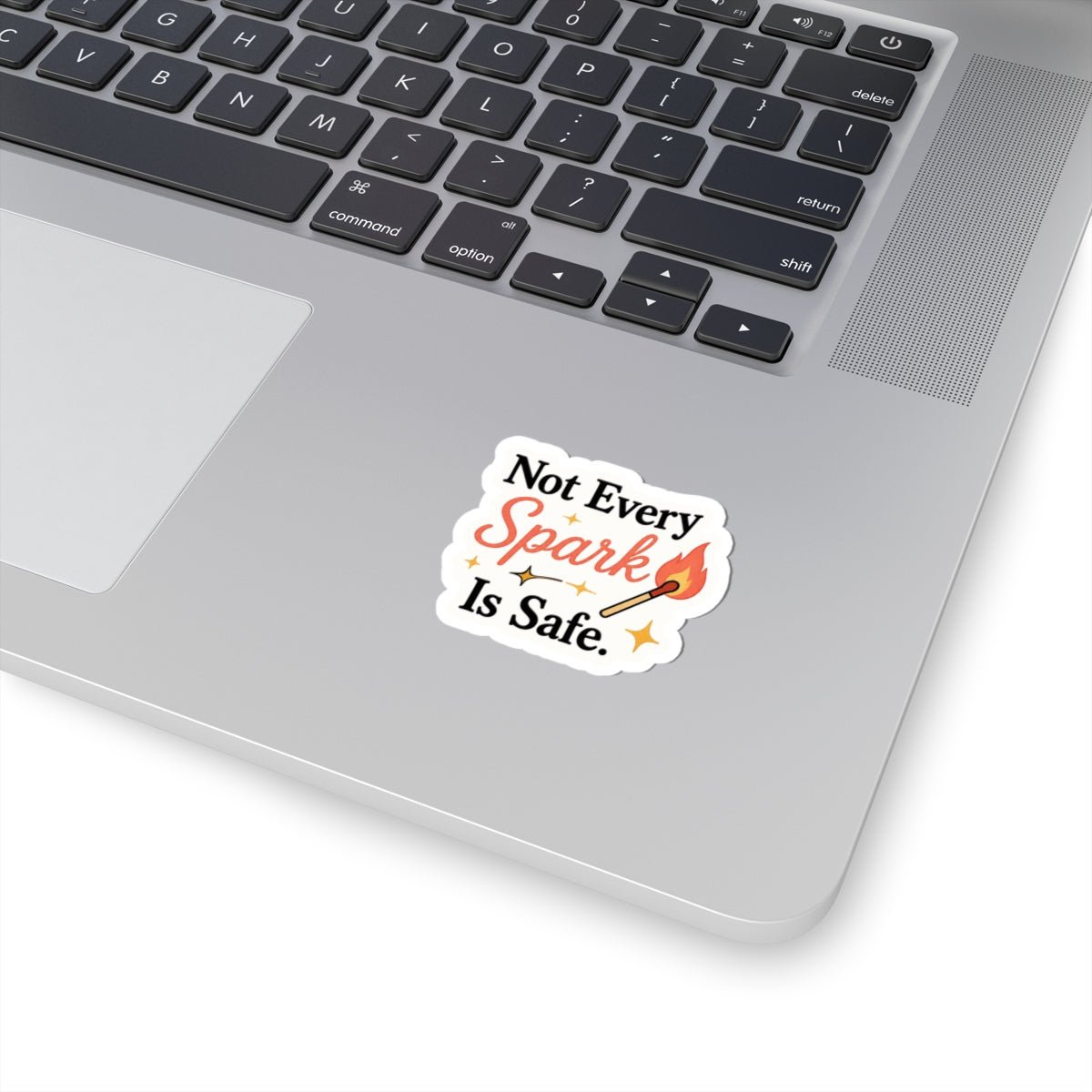 Not Every Spark Is Safe Sticker