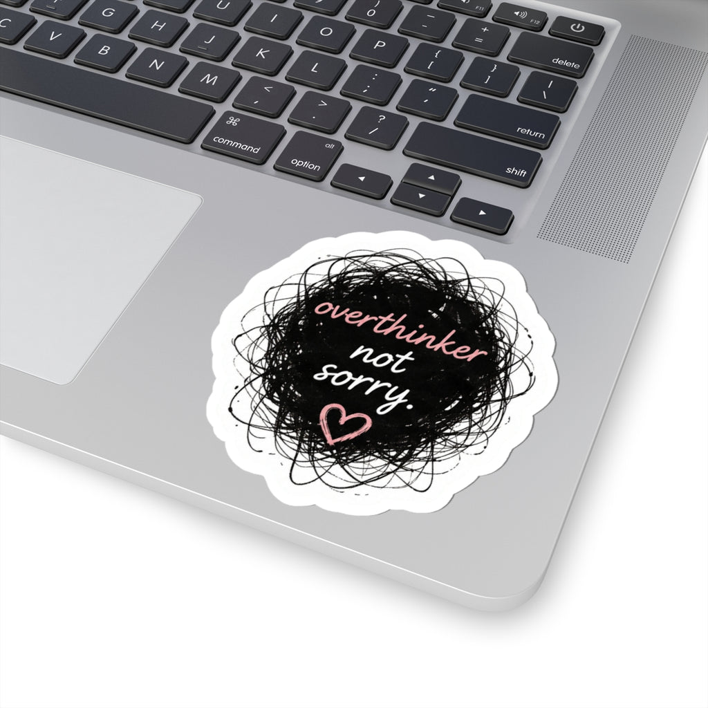 Overthinker, Not Sorry Sticker