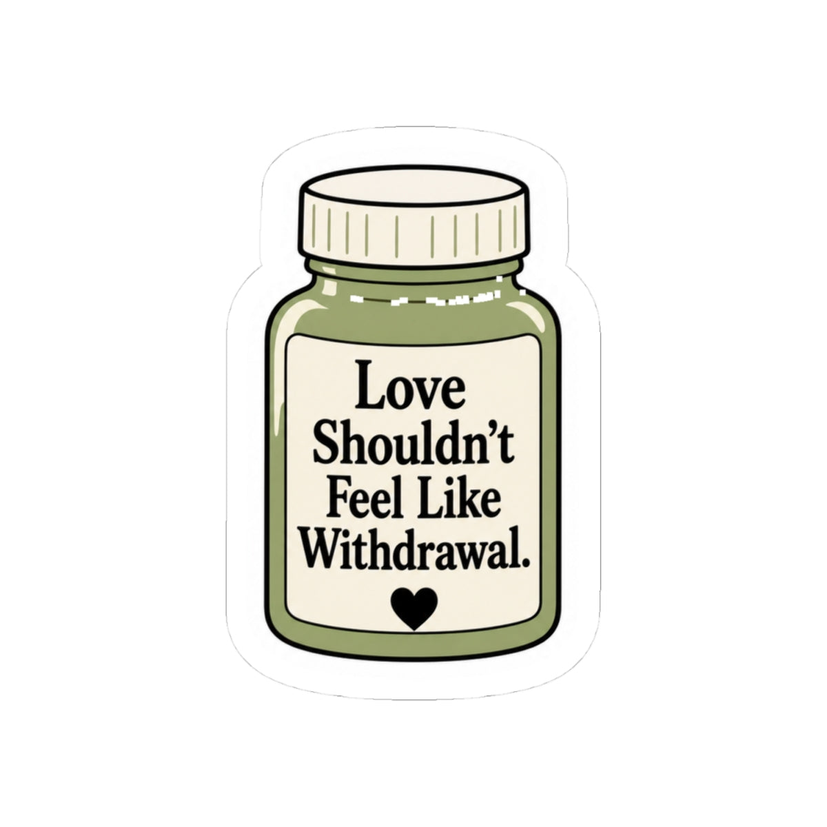 Love Shouldn't Feel Like Withdrawal