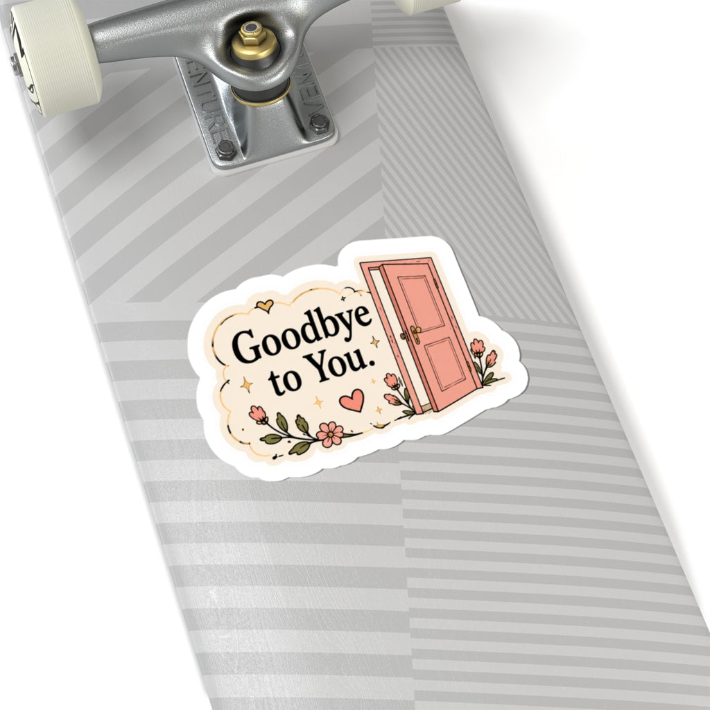 Goodbye to You Sticker