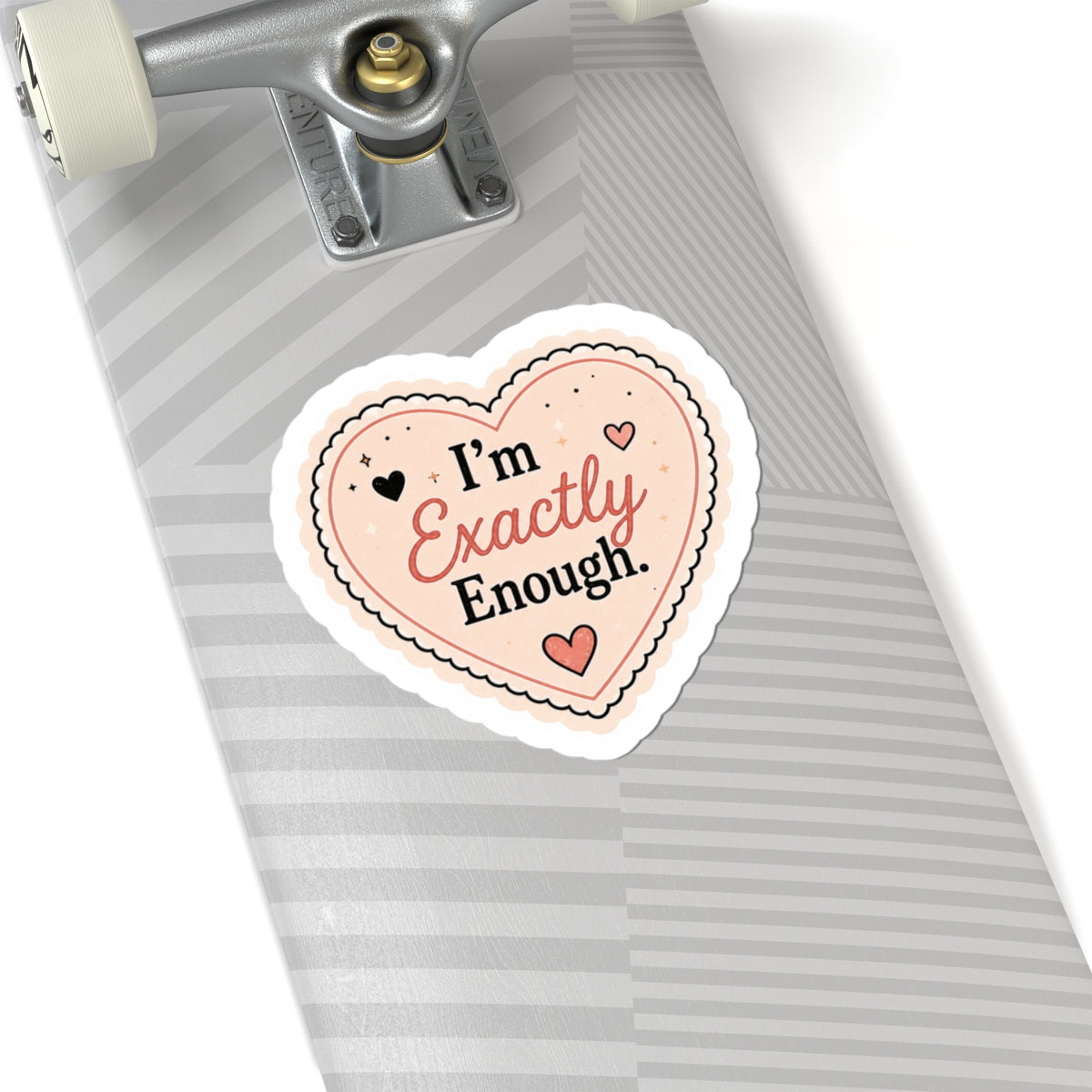 I'm Exactly Enough Sticker