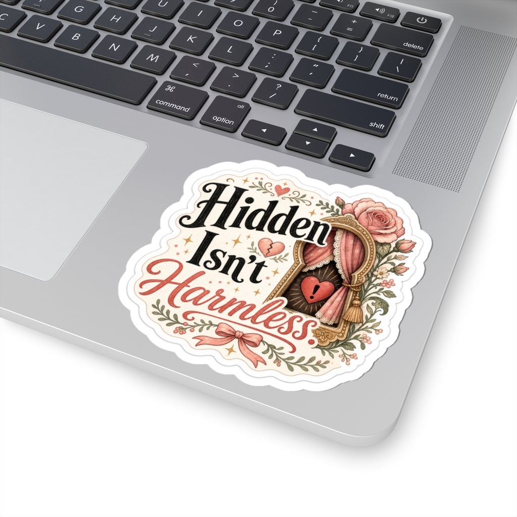Hidden Isn't Harmless Sticker