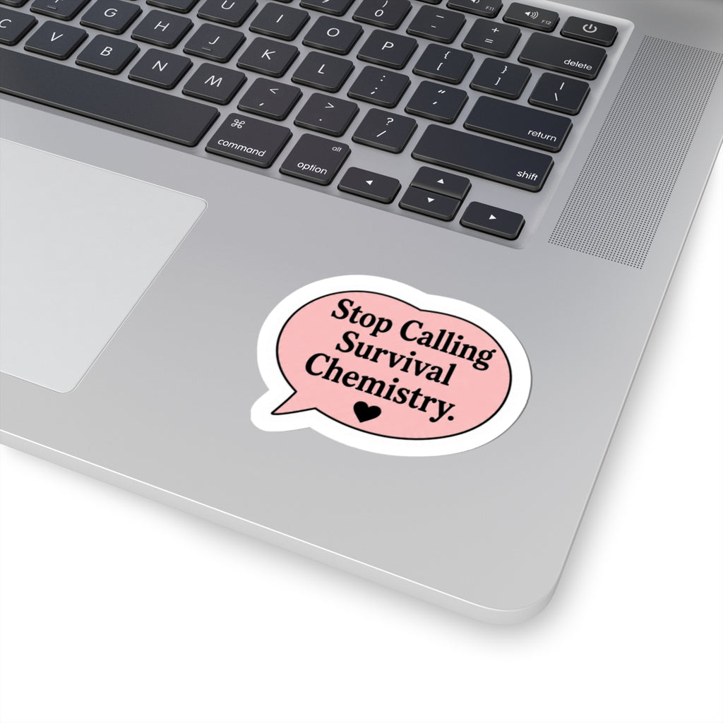 Stop Calling Survival Chemistry Sticker