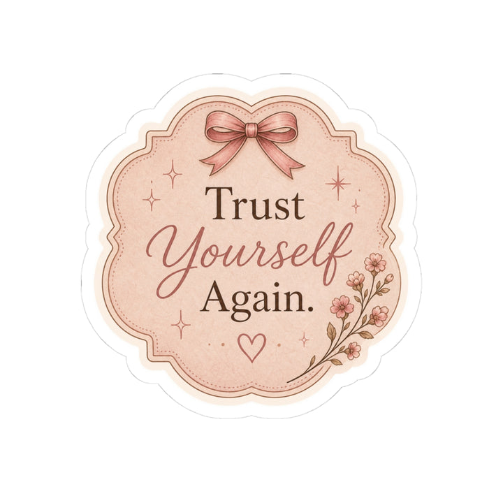 Trust Yourself Again Sticker