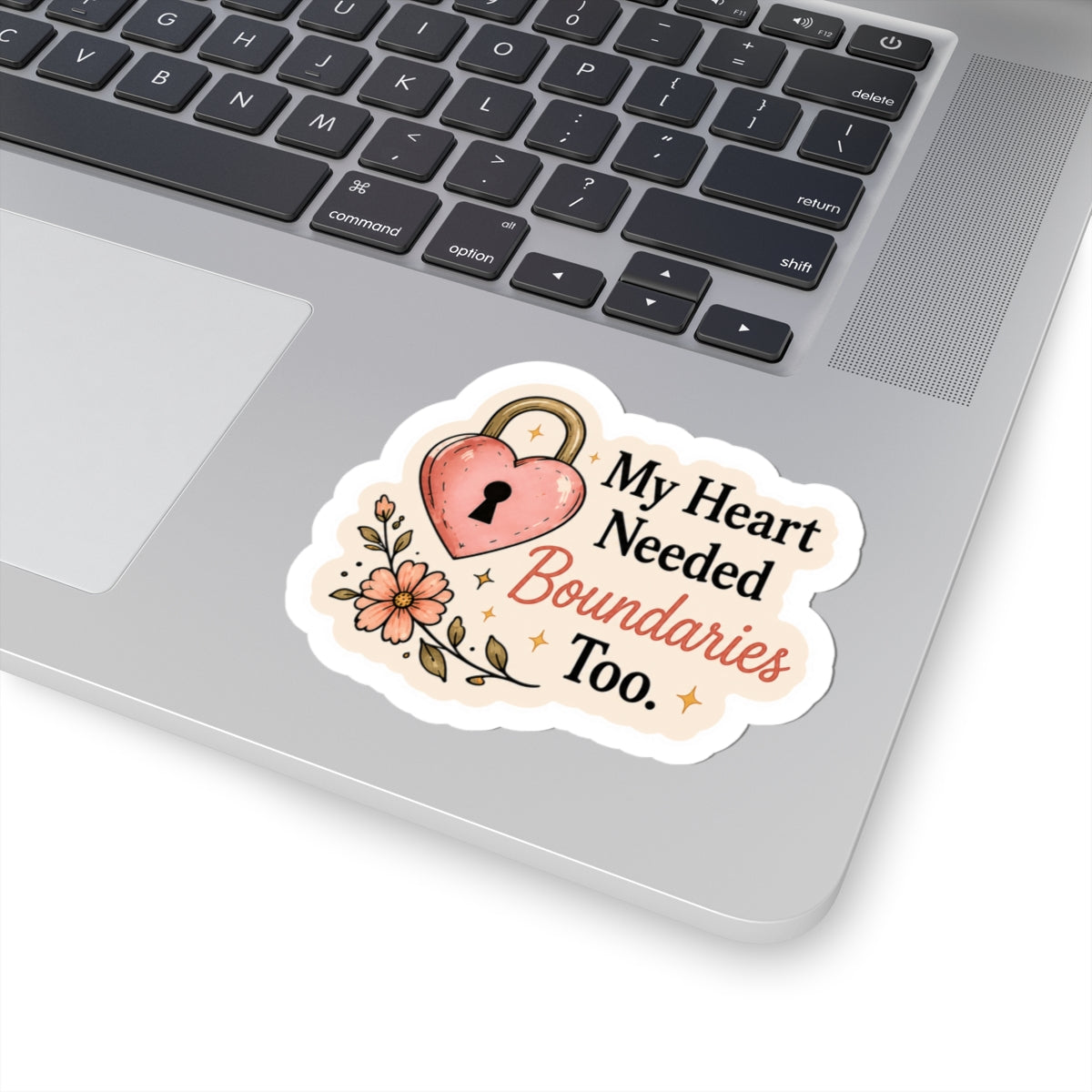 My Heart Needed Boundaries Too Sticker