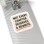 Not Every Chapter Deserves a Rewrite Sticker