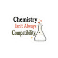 Chemistry Isn't Always Compatibility Sticker