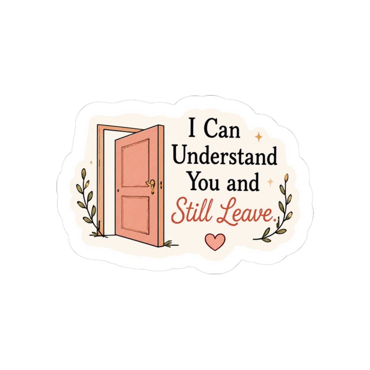 I Can Understand You and Still Leave Sticker