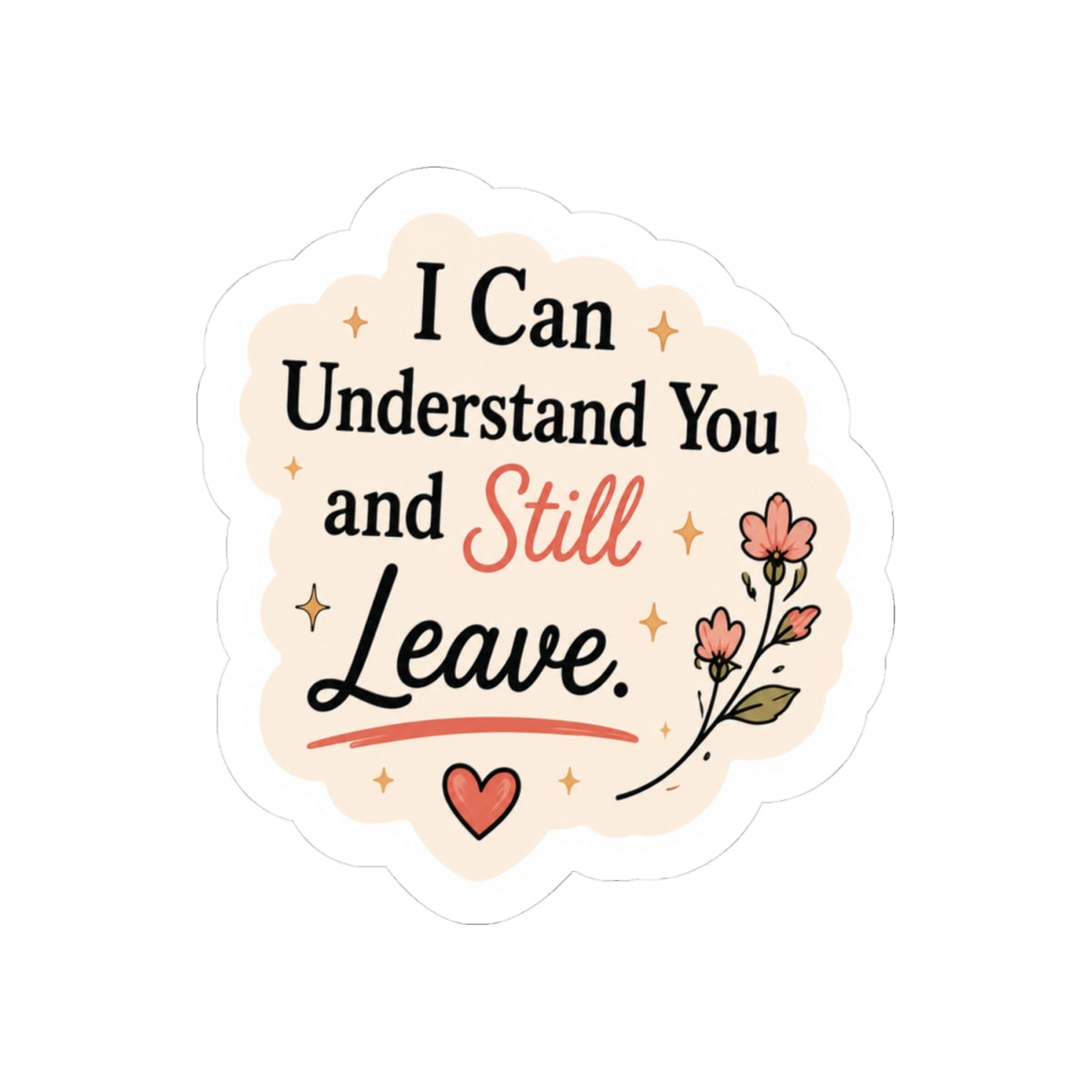 I Can Understand You and Still Leave Sticker