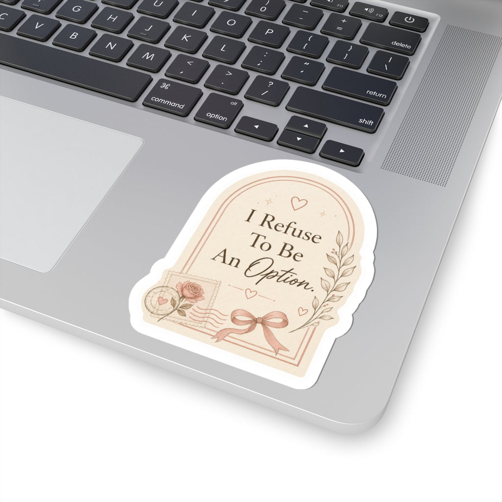 I Refuse To Be An Option Sticker
