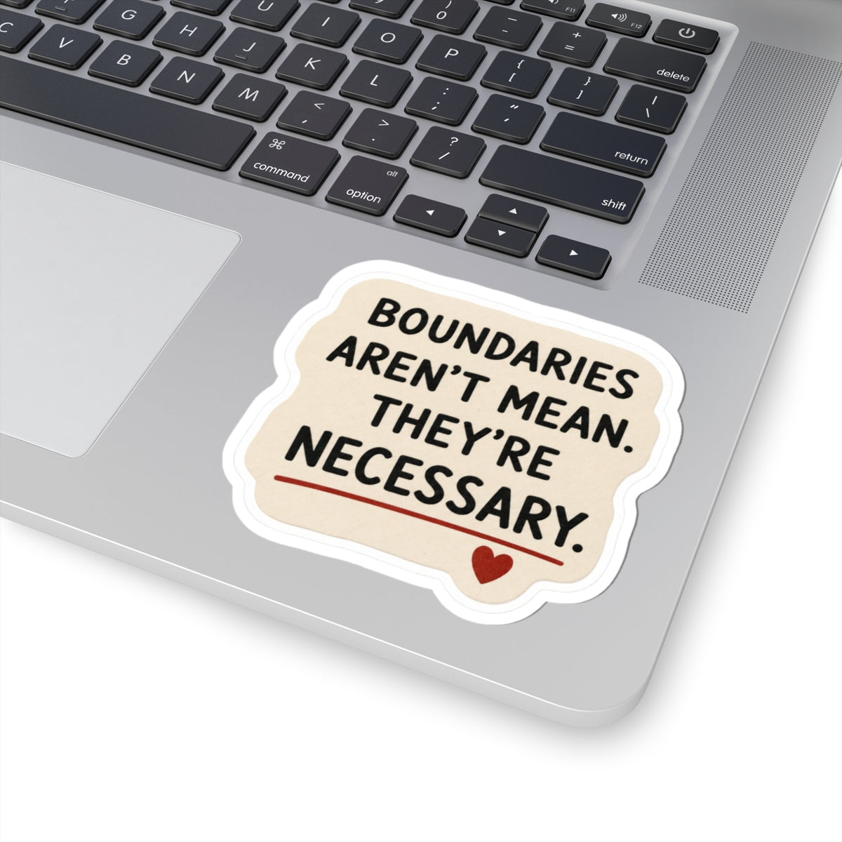 Boundaries Aren’t Mean. They’re Necessary. Sticker