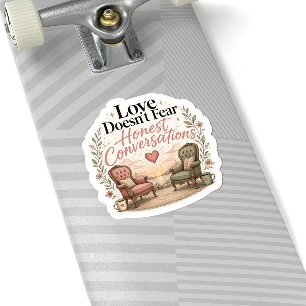 Love Doesn't Fear Honest Conversations Sticker