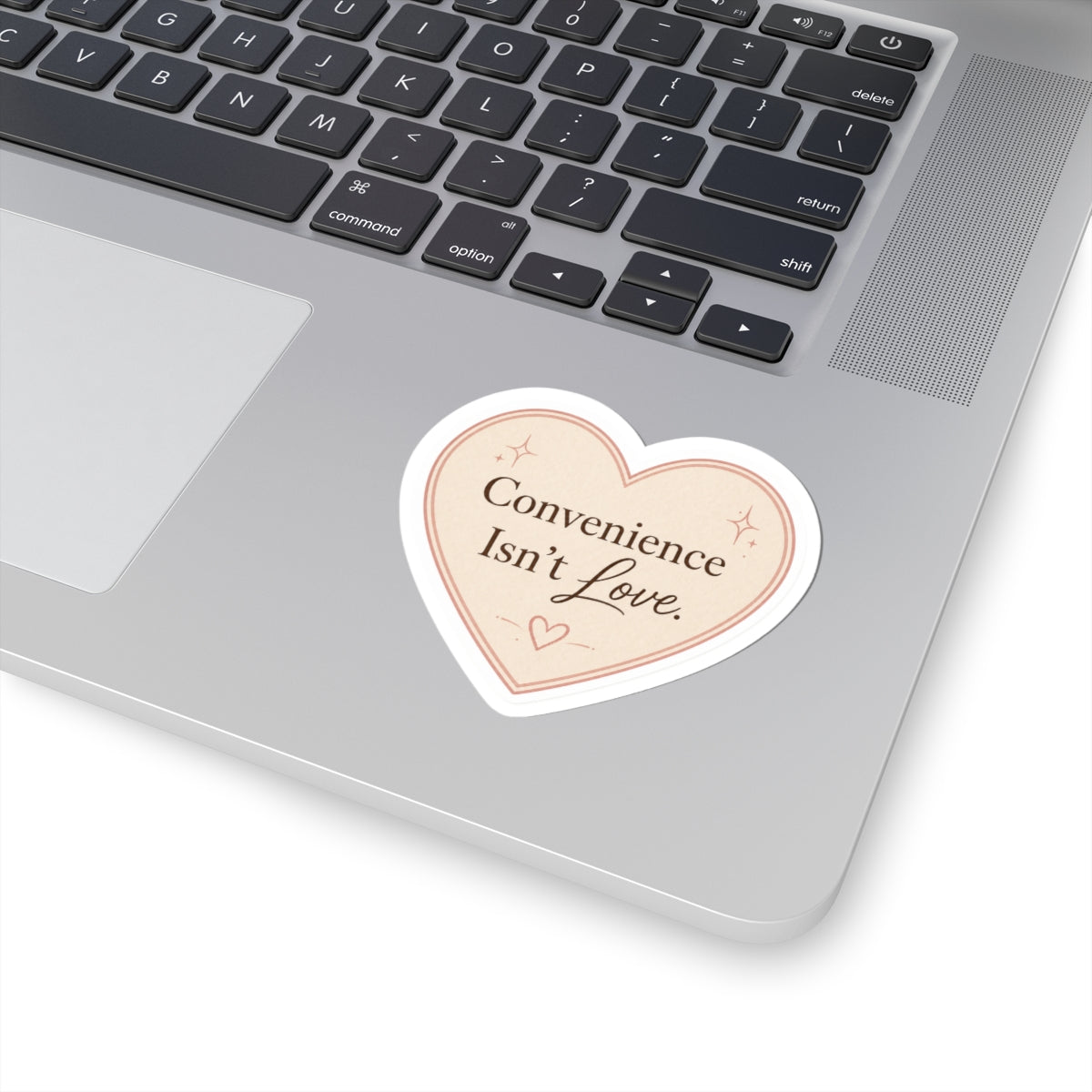 Convenience Isn't Love Sticker