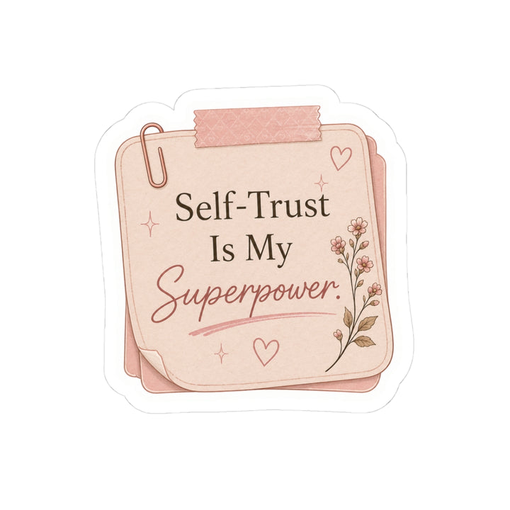 Self-Trust Is My Superpower Sticker