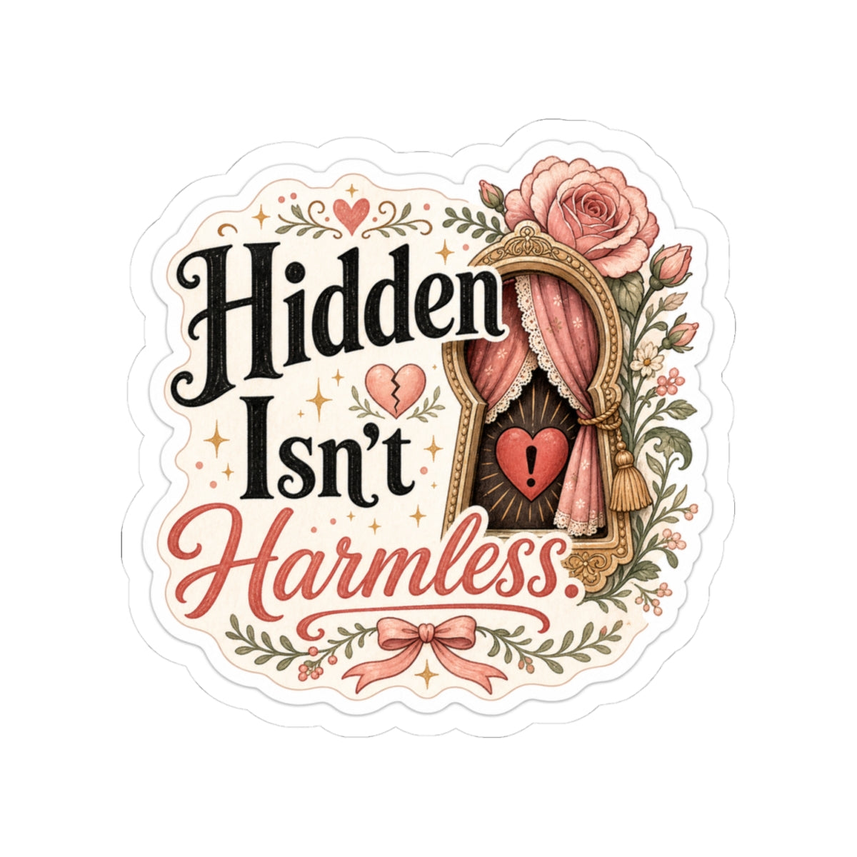 Hidden Isn't Harmless Sticker