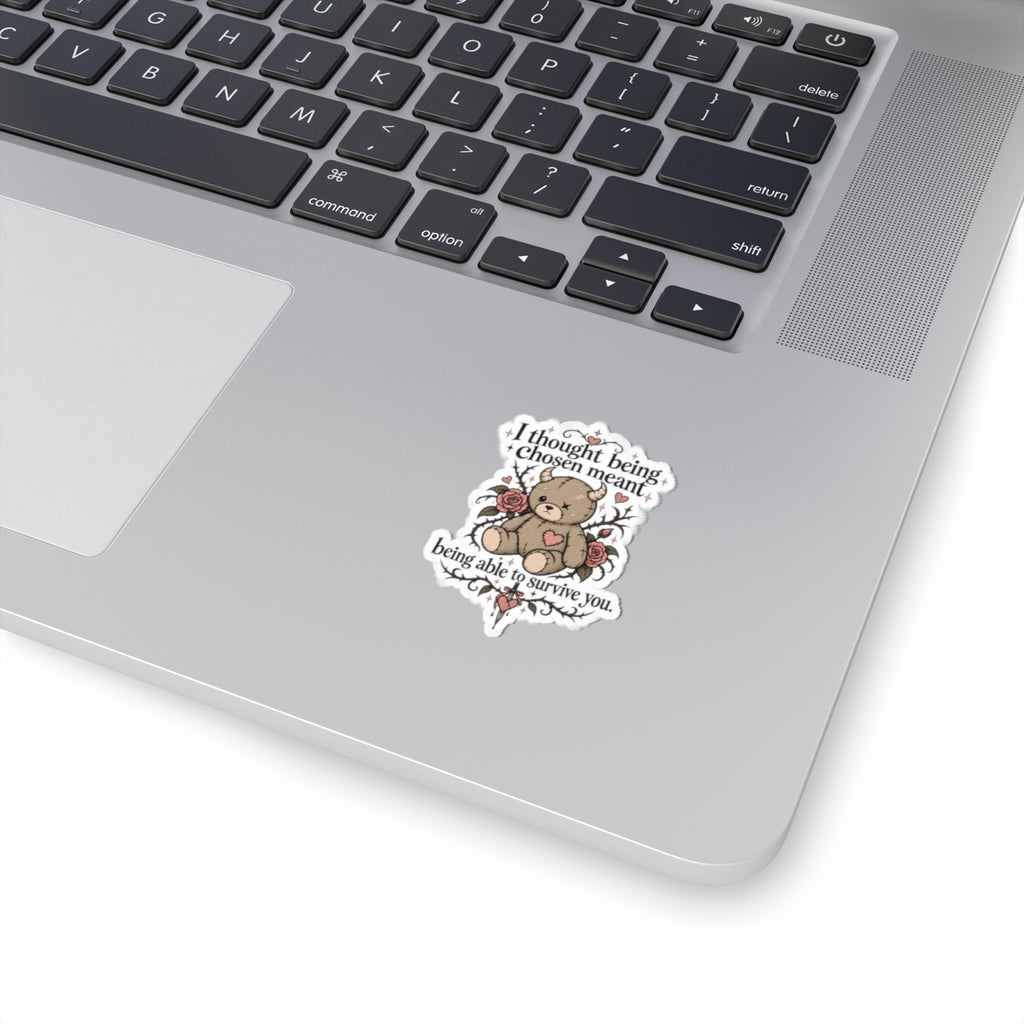 "I thought being chosen meant being able to survive you" Sticker