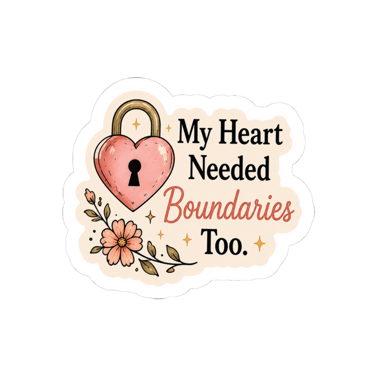 My Heart Needed Boundaries Too Sticker