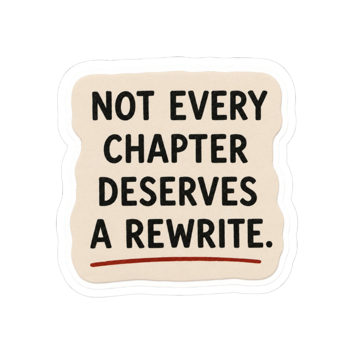 Not Every Chapter Deserves a Rewrite Sticker