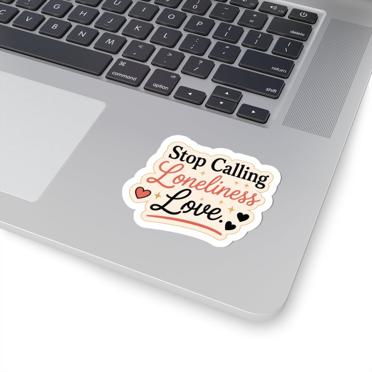 Stop Calling Loneliness Love Sticker