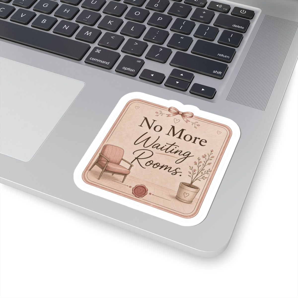 No More Waiting Rooms Sticker