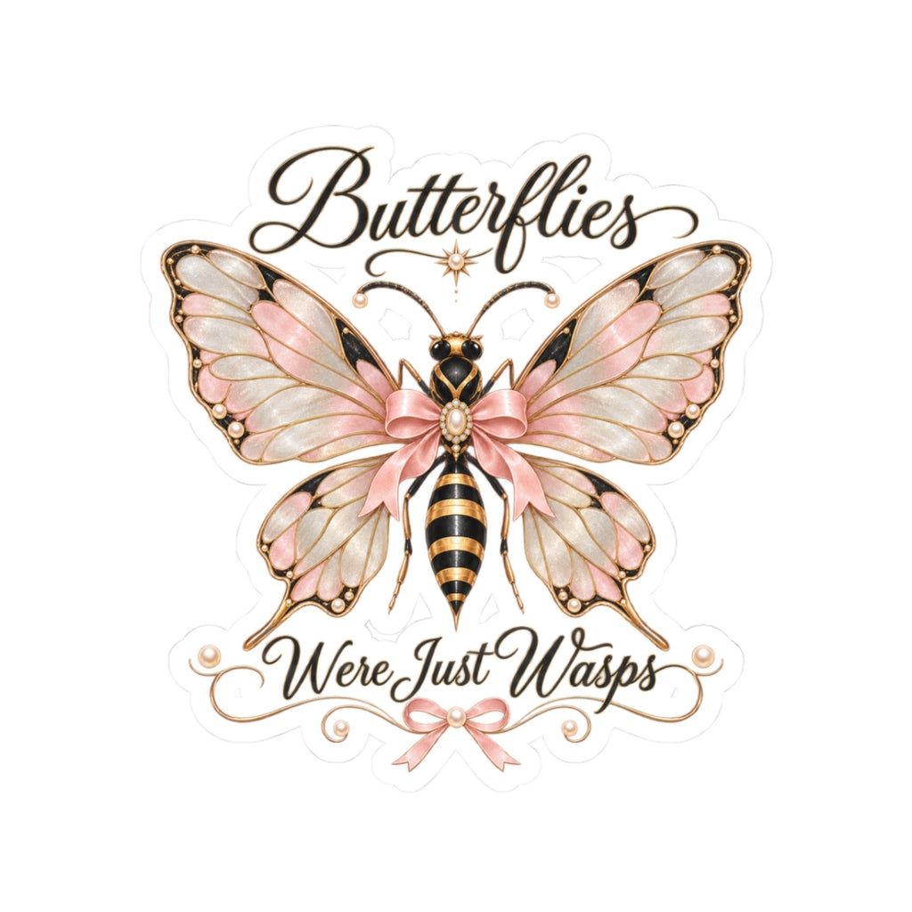 Butterflies Were Just Wasps Sticker