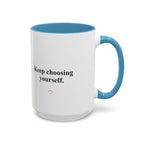 Keep Choosing Yourself Accent Coffee Mug