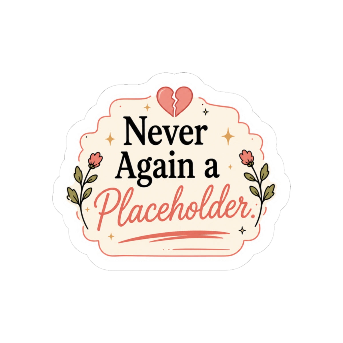 Never Again a Placeholder Sticker